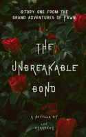 Unbreakable Bond: Story one of The Grand Adventures of Fawn