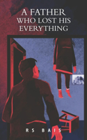 Father Who Lost His Everything