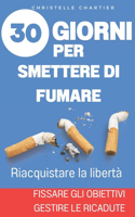 Come smettere di fumare: il modo più semplice per smettere subito di fumare senza ingrassare: En finir avec la cigarette tout de suite, libérez-vous de l'Addiction à la nico