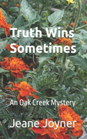 Truth Wins Sometimes