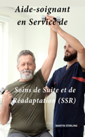 Aide-Soignant En Service de Soins de Suite et de Réadaptation (SSR)