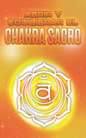 Abrir y equilibrar el chakra sacro