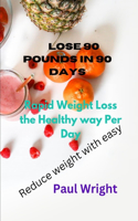 Lose 90 pounds in 90 days