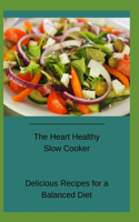 The Heart Healthy Slow Cooker