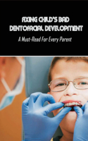 Fixing Child's Bad Dentofacial Development: A Must-Read For Every Parent: How To Stop A Child From Snoring