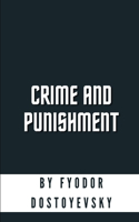 Crime and Punishment by Fyodor Dostoyevsky