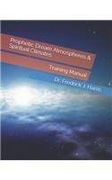 Prophetic Dream Atmospheres & Spiritual Climates