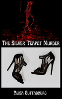 Silver Teapot Murder: A Mia Russo and Joe Chiamelli Mystery