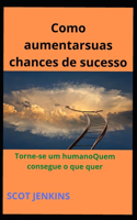 Como aumentarsuas chances de sucesso