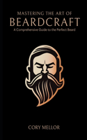 Mastering the Art of Beardcraft