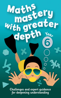 Year 6 Maths Mastery with Greater Depth