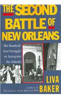 The Second Battle of New Orleans: The Hundred-Year Struggle to Integrate the Schools