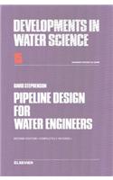 Pipeline Design for Water Engineers: (15 Developments in Water Science)