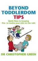 Beyond Toddlerdom Tips