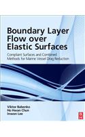 Boundary Layer Flow over Elastic Surfaces: Compliant Surfaces and Combined Methods for Marine Vessel Drag Reduction
