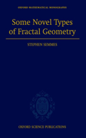 Some Novel Types of Fractal Geometry