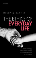 The Ethics of Everyday Life