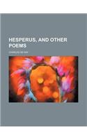 Hesperus, and Other Poems