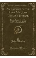 An Extract of the Revd. Mr. John Wesley's Journal