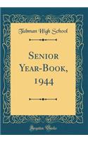 Senior Year-Book, 1944 (Classic Reprint)