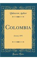 Colombia: January, 1892 (Classic Reprint)