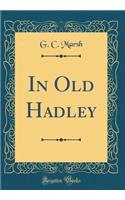 In Old Hadley (Classic Reprint)