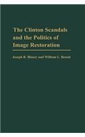 Clinton Scandals and the Politics of Image Restoration
