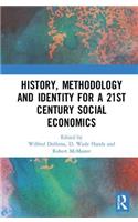 History, Methodology and Identity for a 21st Century Social Economics