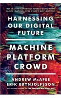 Machine, Platform, Crowd: Harnessing Our Digital Future