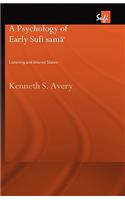 A Psychology of Early Sufi Samâ`