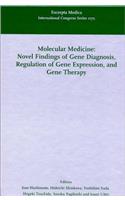 Molecular Medicine: Novel Findings of Gene Diagnosis, Regulation of Gene Expression, and Gene Therapy: Proceedings of the Second Meeting of the ... July 1998, ICS 1172 (International Congress)