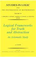 Logical Frameworks for Truth and Abstraction: An Axiomatic Study Volume 135