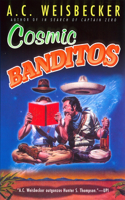 Cosmic Banditos: A Contrabandista's Quest for the Meaning of Life
