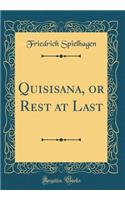Quisisana, or Rest at Last (Classic Reprint)