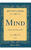 Mind, Vol. 1: October, 1897 March, 1898 (Classic Reprint)