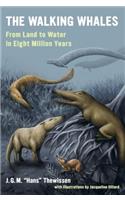 The Walking Whales: From Land to Water in Eight Million Years