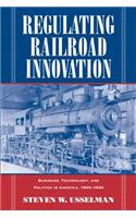 Regulating Railroad Innovation