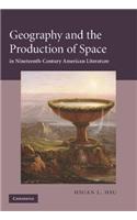 Geography and the Production of Space in Nineteenth-Century American Literature
