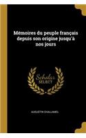 Mémoires du peuple français depuis son origine jusqu'à nos jours