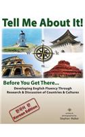 Tell Me about It! Before You Get There...: Developing English Fluency Through Research & Discussion of Countries & Cultures