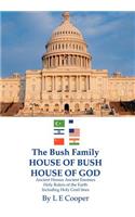 The Bush Family House of Bush House of God