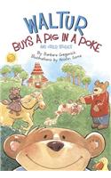 Waltur Buys a Pig in a Poke and Other Stories