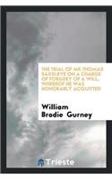 The Trial of Mr.Thomas Saxelbye on a Charge of Forgery of a Will, Whereof He Was Honorably Acquitted