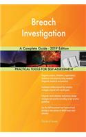 Breach Investigation A Complete Guide - 2019 Edition