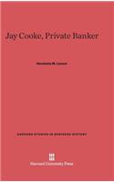 Jay Cooke, Private Banker