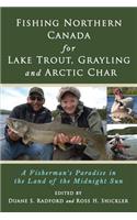 Fishing Northern Canada for Lake Trout, Grayling and Arctic Char