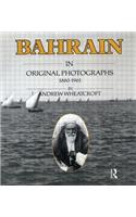 Bahrain in Original Photographs 1880-1961