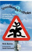 Speedbumps and Potholes