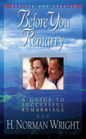 Before You Remarry: A Guide to Successful Remarriage