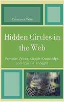 Hidden Circles in the Web: Feminist Wicca, Occult Knowledge, and Process Thought